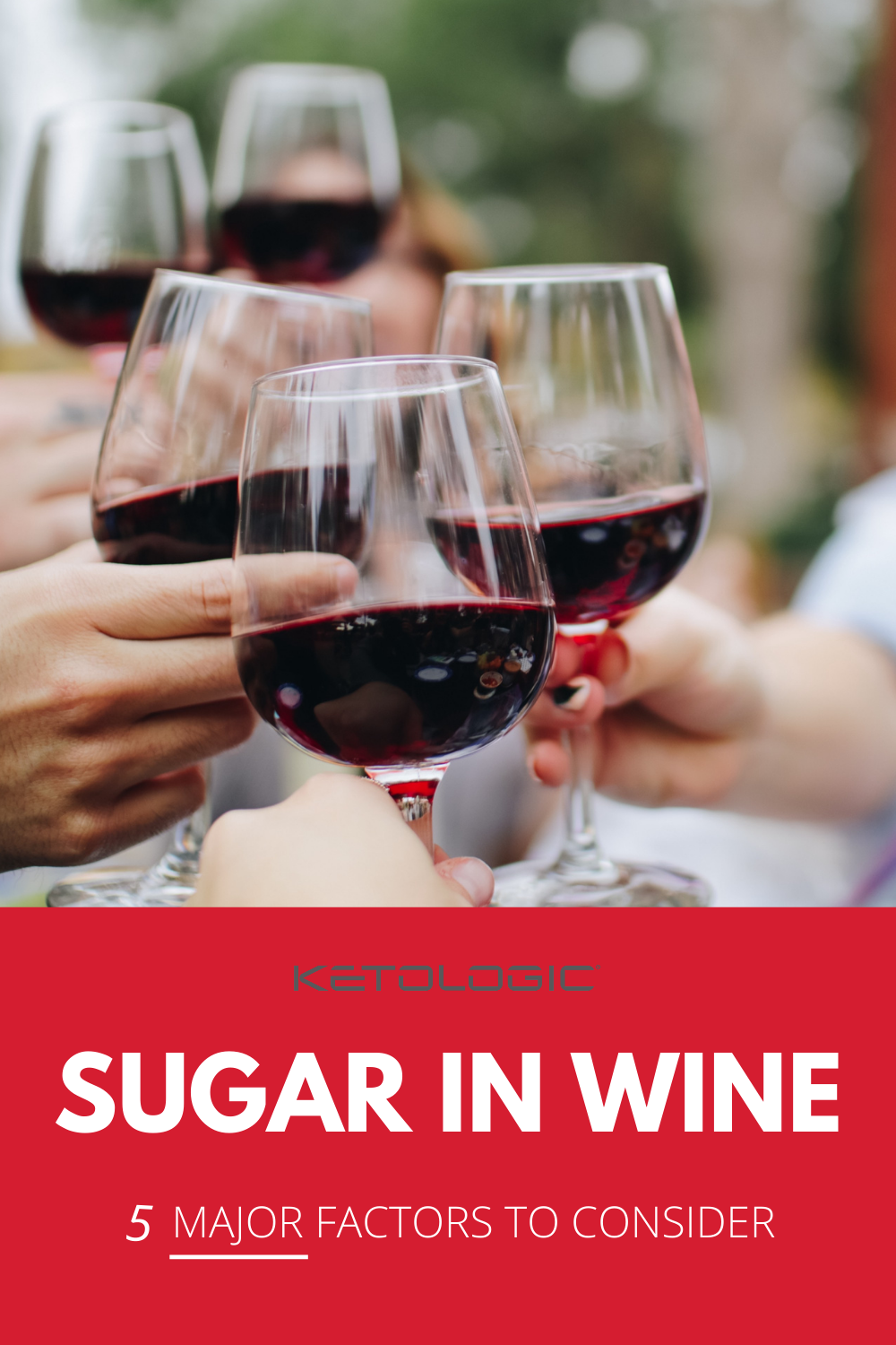 Sugar in Wine: 5 Major Factors to Consider
